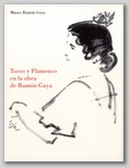 (21) TOROS Y FLAMENCO EN LA OBRA  DE RAMÓN GAYA. 13 ENERO – 15 FEBRERO 1994.