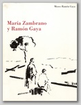 (72) MARÍA ZAMBRANO Y RAMÓN GAYA. 16 NOVIEMBRE 2004 –  6 ENERO 2005