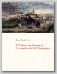 (33) EL VITICO EN  LA HUERTA. UN CUADRO DE GIL MONTEJANO. 2 FEBRERO  14 MARZO 1996.