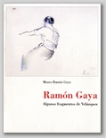 (49) RAMN GAYA. ALGUNOS FRAGMENTOS DE VELZQUEZ. 16 ABRIL  13 JUNIO 1999