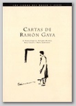 Cartas de Ramón Gaya (T. Segovia, S. Moreno, R. Chacel, M. Zambrano)