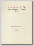 Ramn Gaya. Velzquez Pjaro Solitario. 1945-1984.