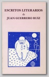 Escritos  literarios de Juan Guerrero Ruiz. 